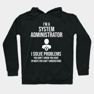 Funny System Administrator Hoodie